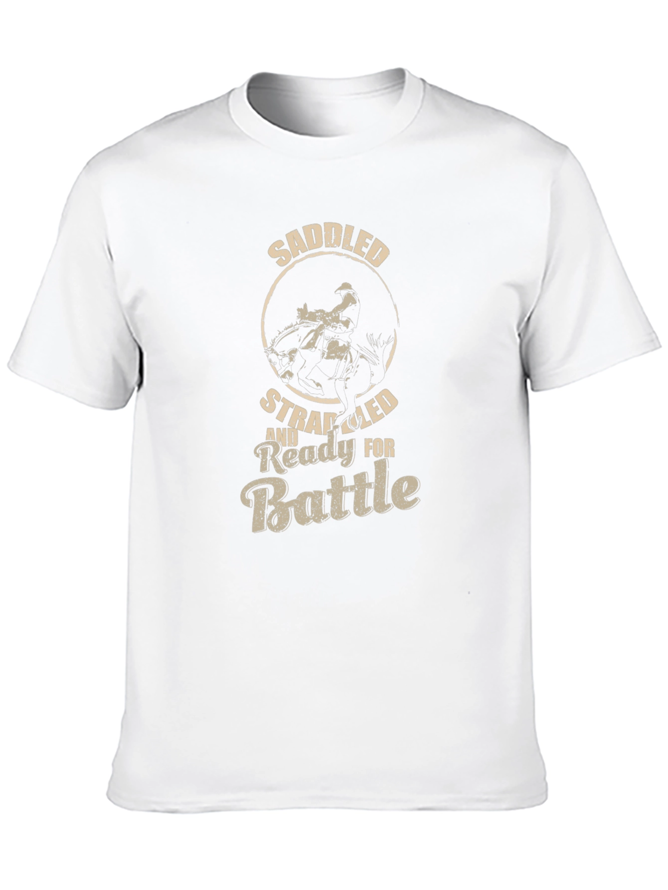 Saddled Strapped and Ready for Battle T-Shirt