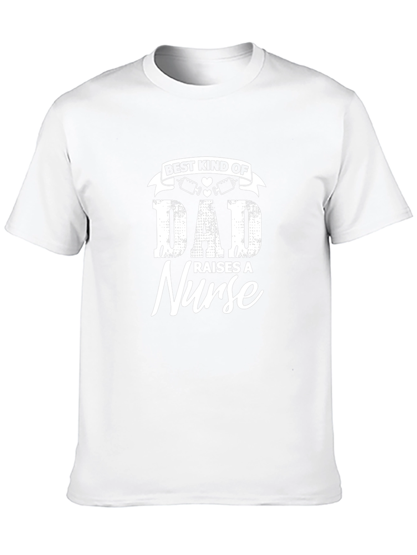 Best Kind of Dad Raises a Nurse T-Shirt