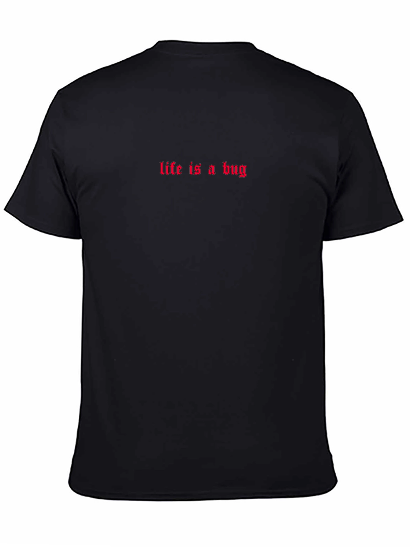 Life is a Bug Black T-Shirt - Gothic Style