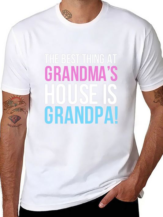 Grandpas House T-Shirt: The Best Thing!