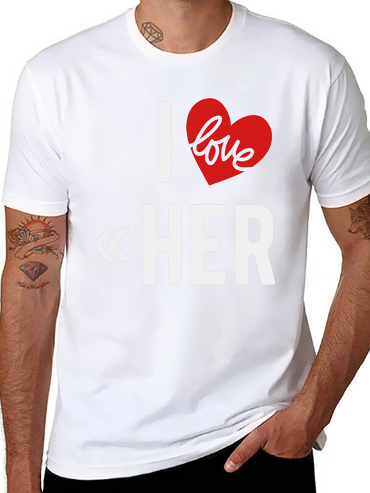 I Love Her Graphic T-Shirt - Romantic Gift Tee