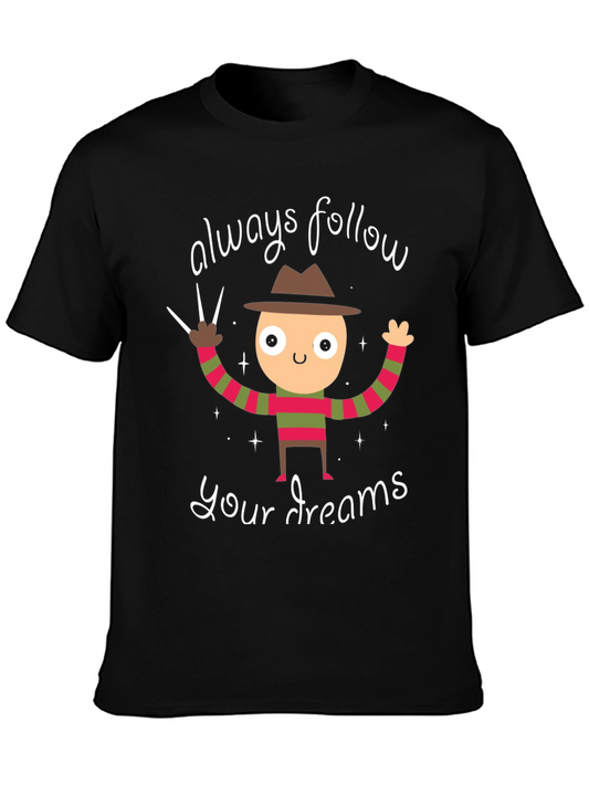 Always Follow Your Dreams Freddy Krueger T-Shirt