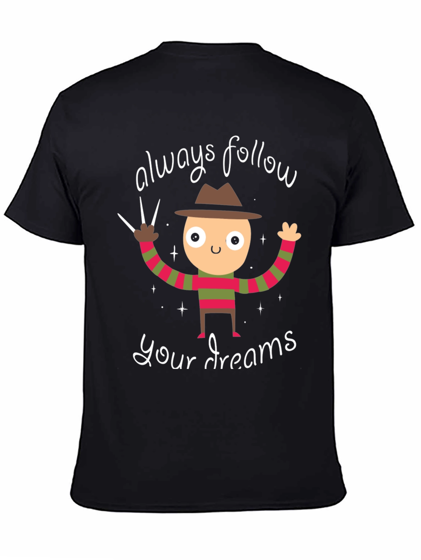 Always Follow Your Dreams Freddy Krueger T-Shirt