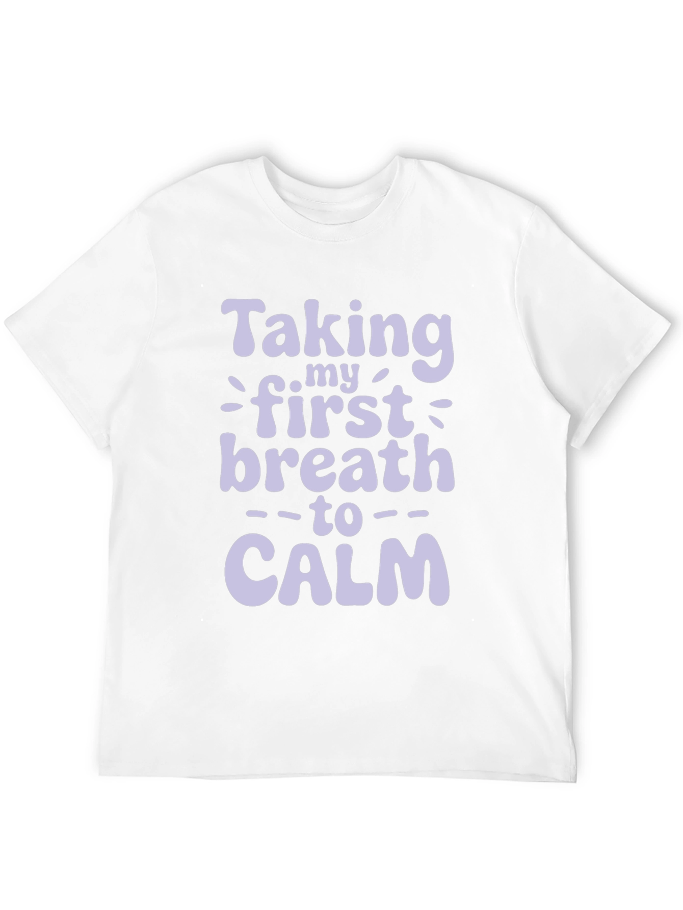 Taking My First Breath to Calm T-Shirt