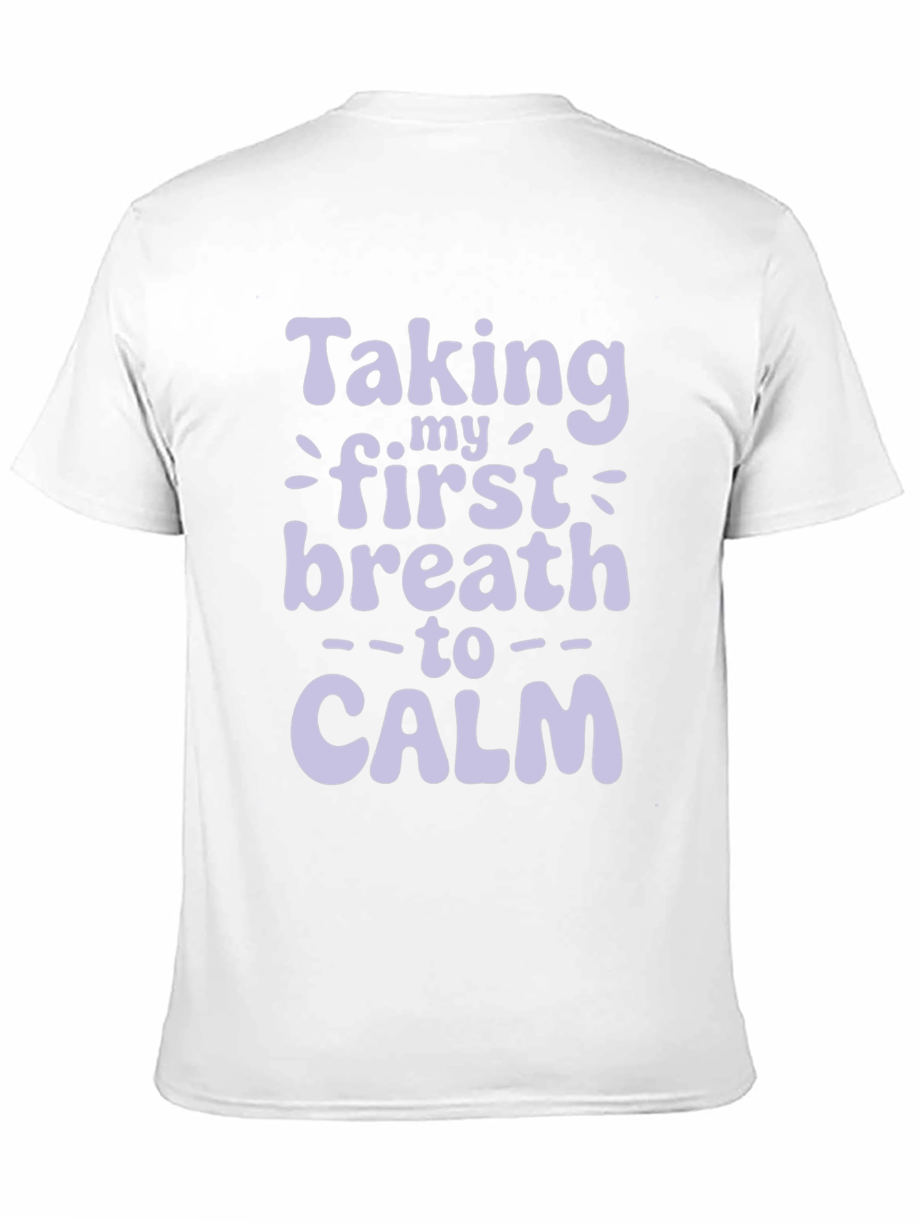Taking My First Breath to Calm T-Shirt