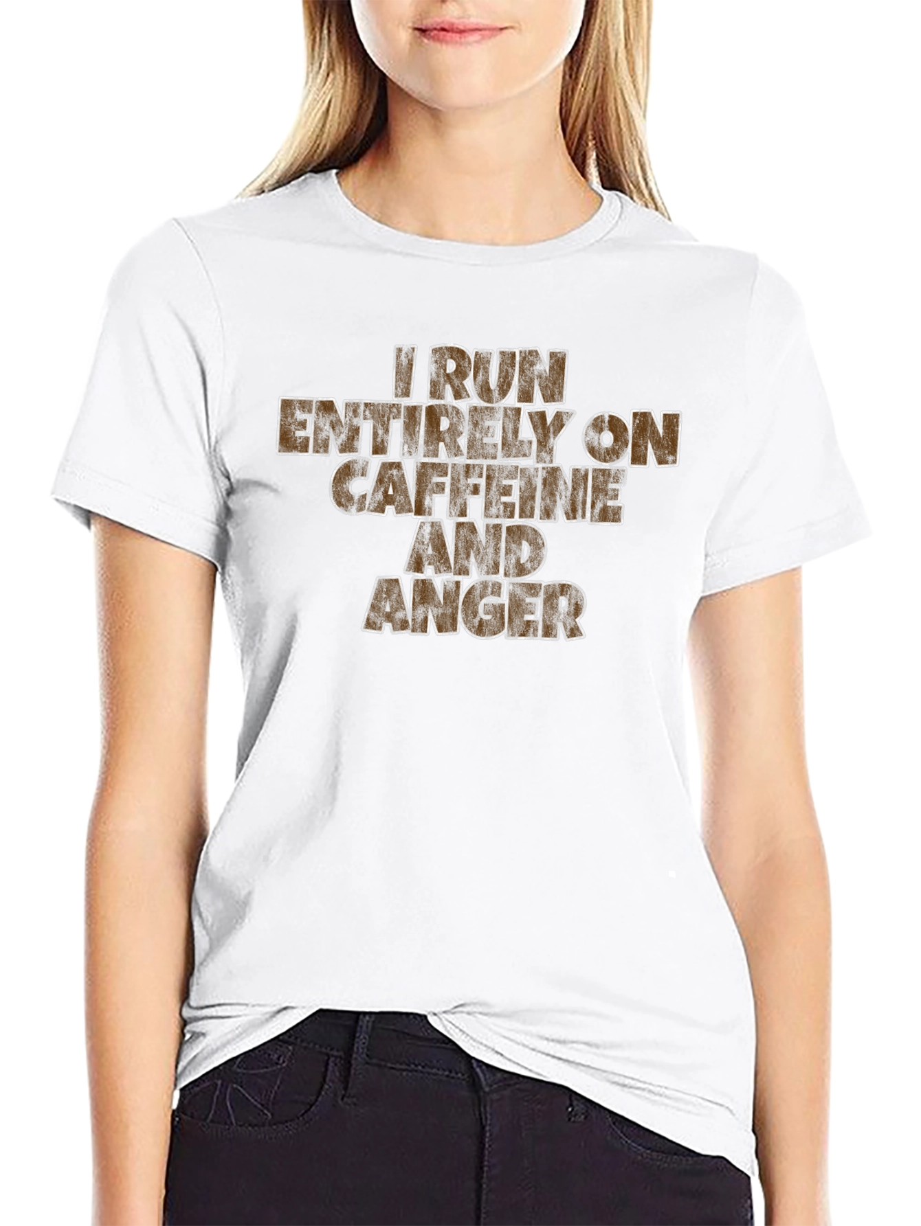 I Run On Caffeine And Anger T-Shirt