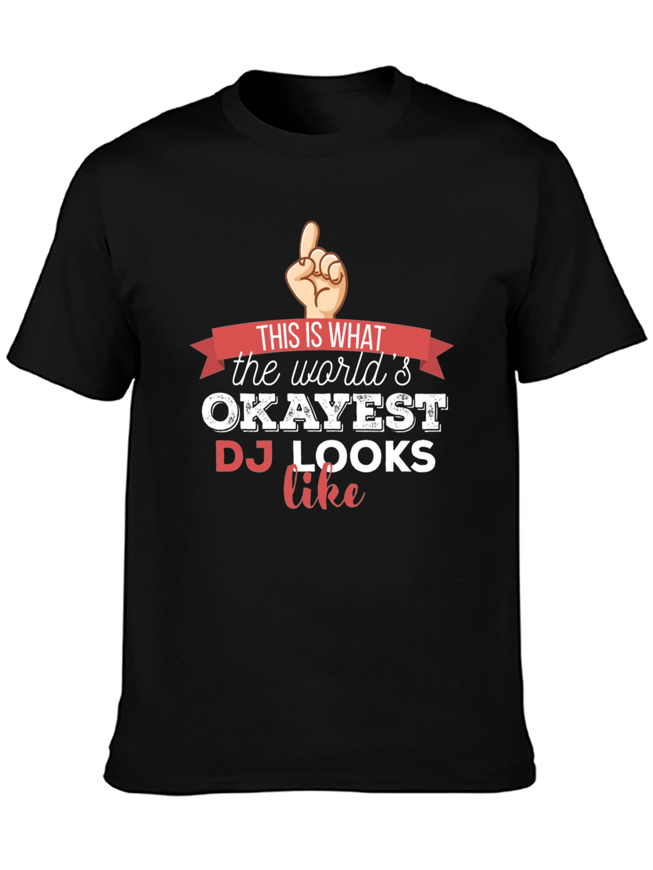 Okayest DJ T-Shirt - Funny Musician Tee