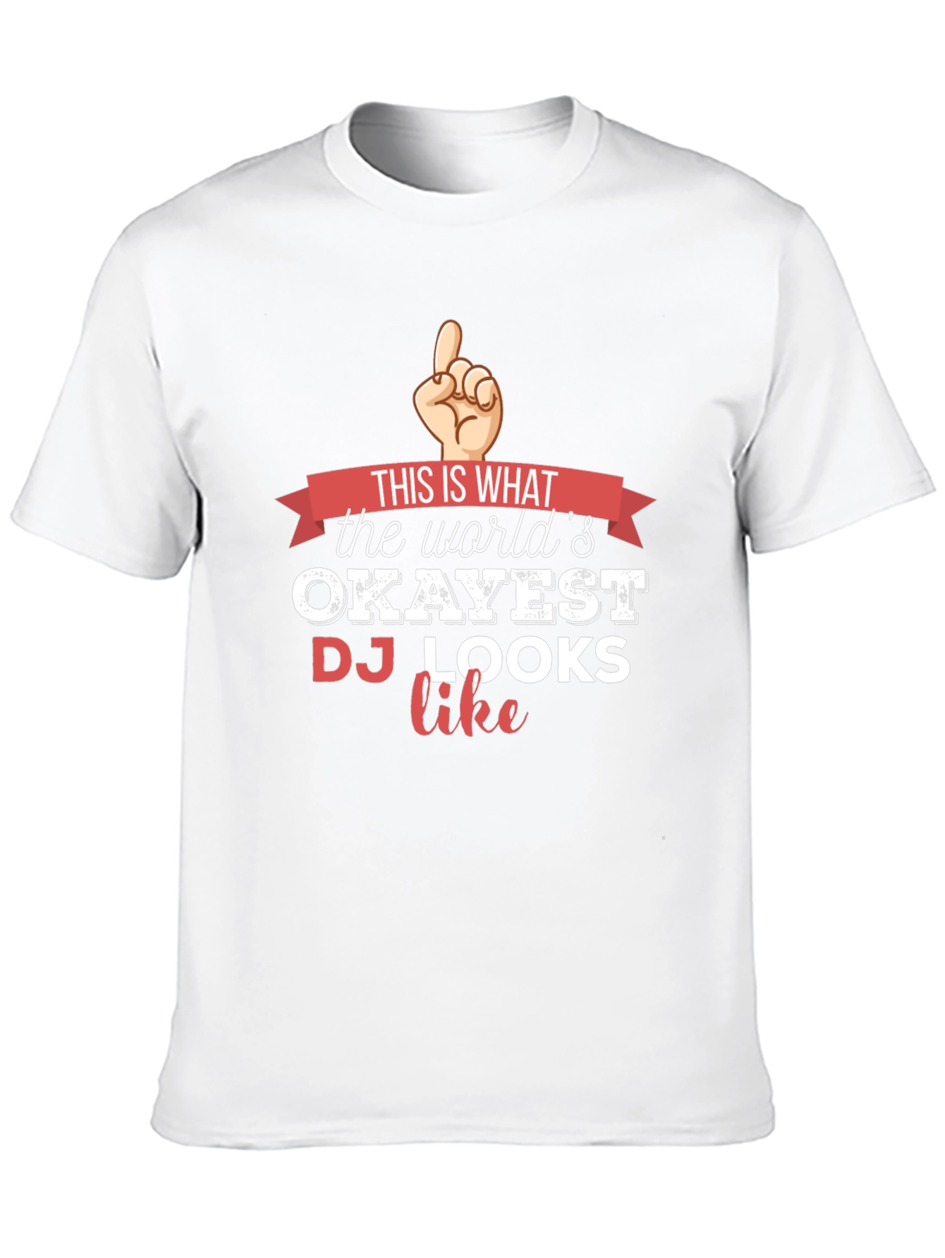 Okayest DJ T-Shirt - Funny Musician Tee