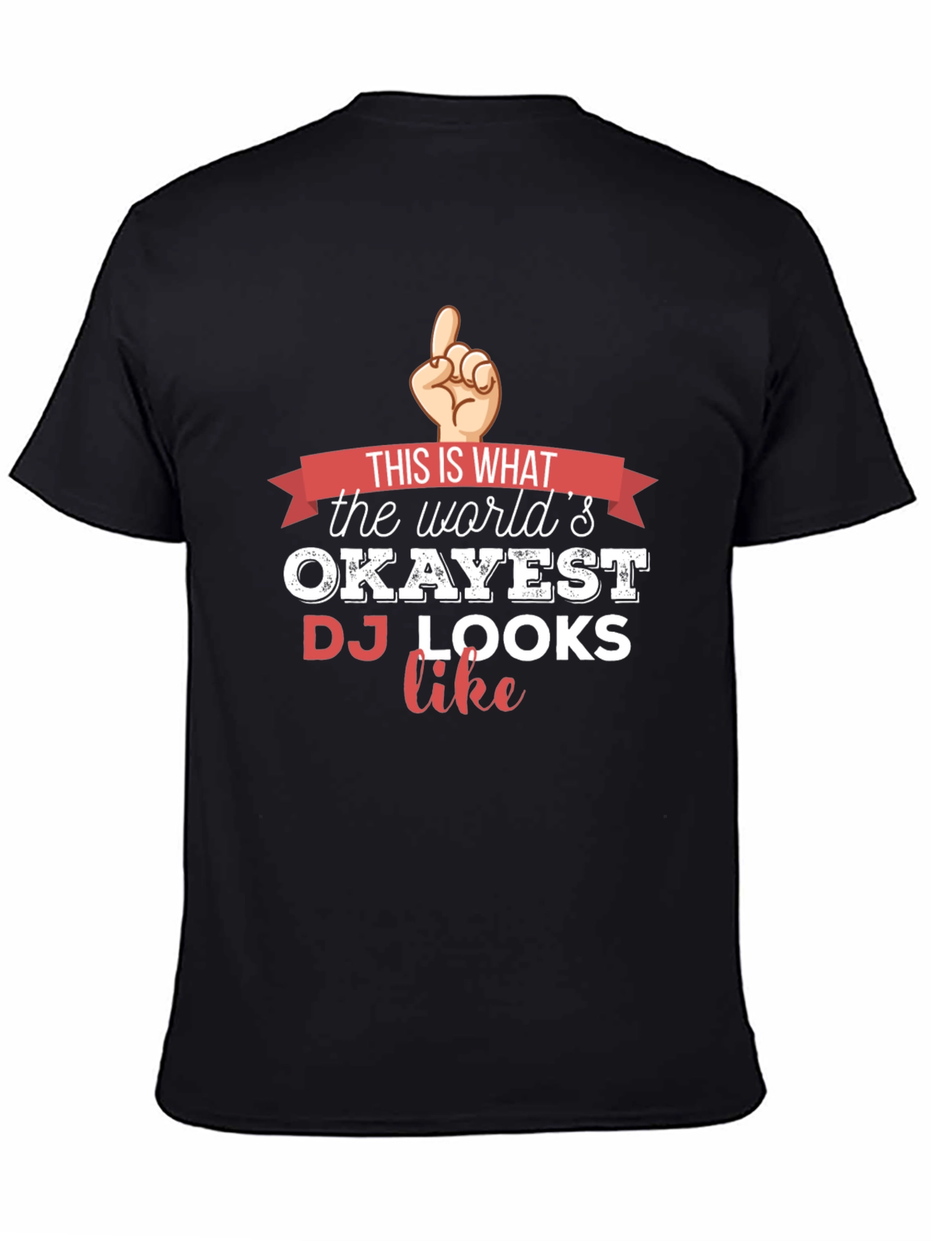 Okayest DJ T-Shirt - Funny Musician Tee