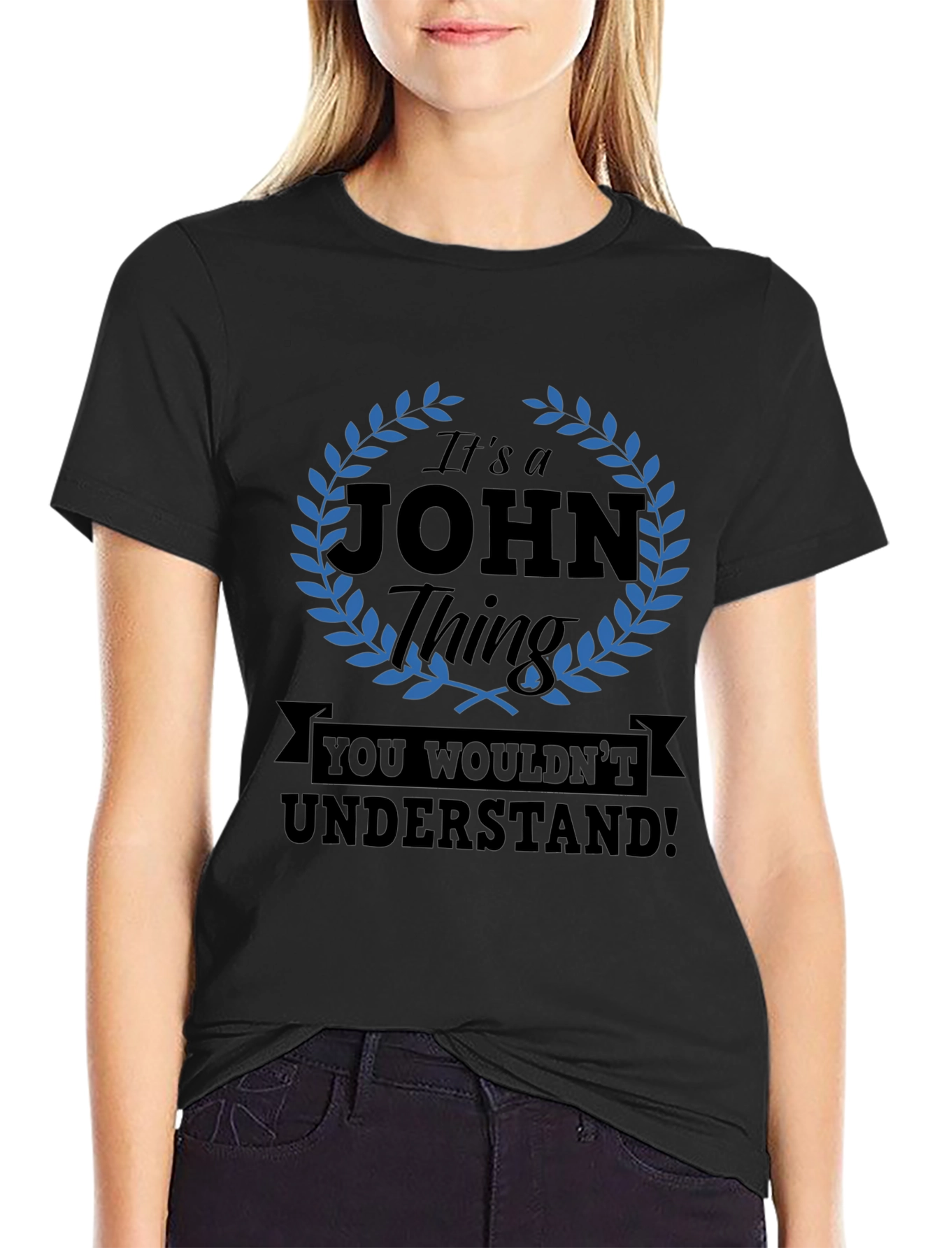 Its a John Thing T-Shirt - You Wouldnt Understand!