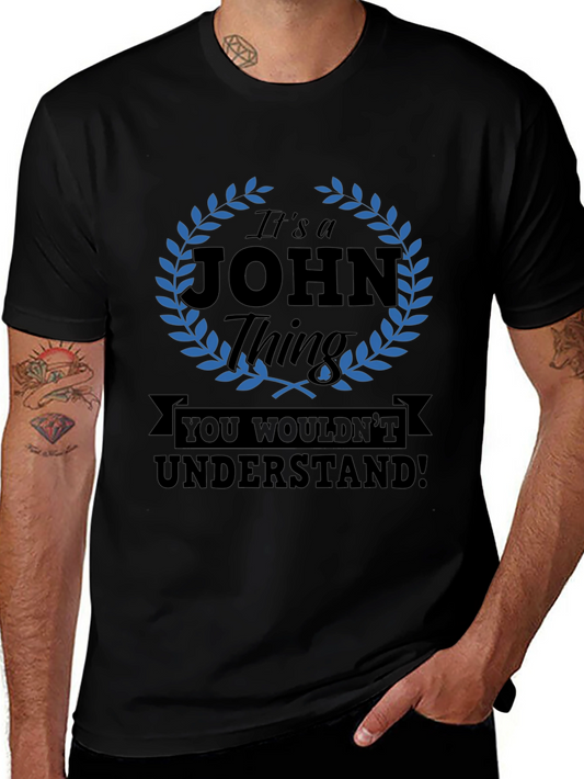 Its a John Thing T-Shirt - You Wouldnt Understand!