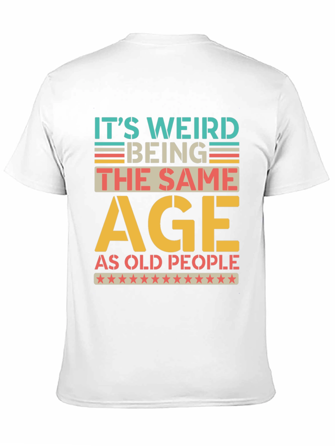 Funny Same Age as Old People Graphic T-Shirt