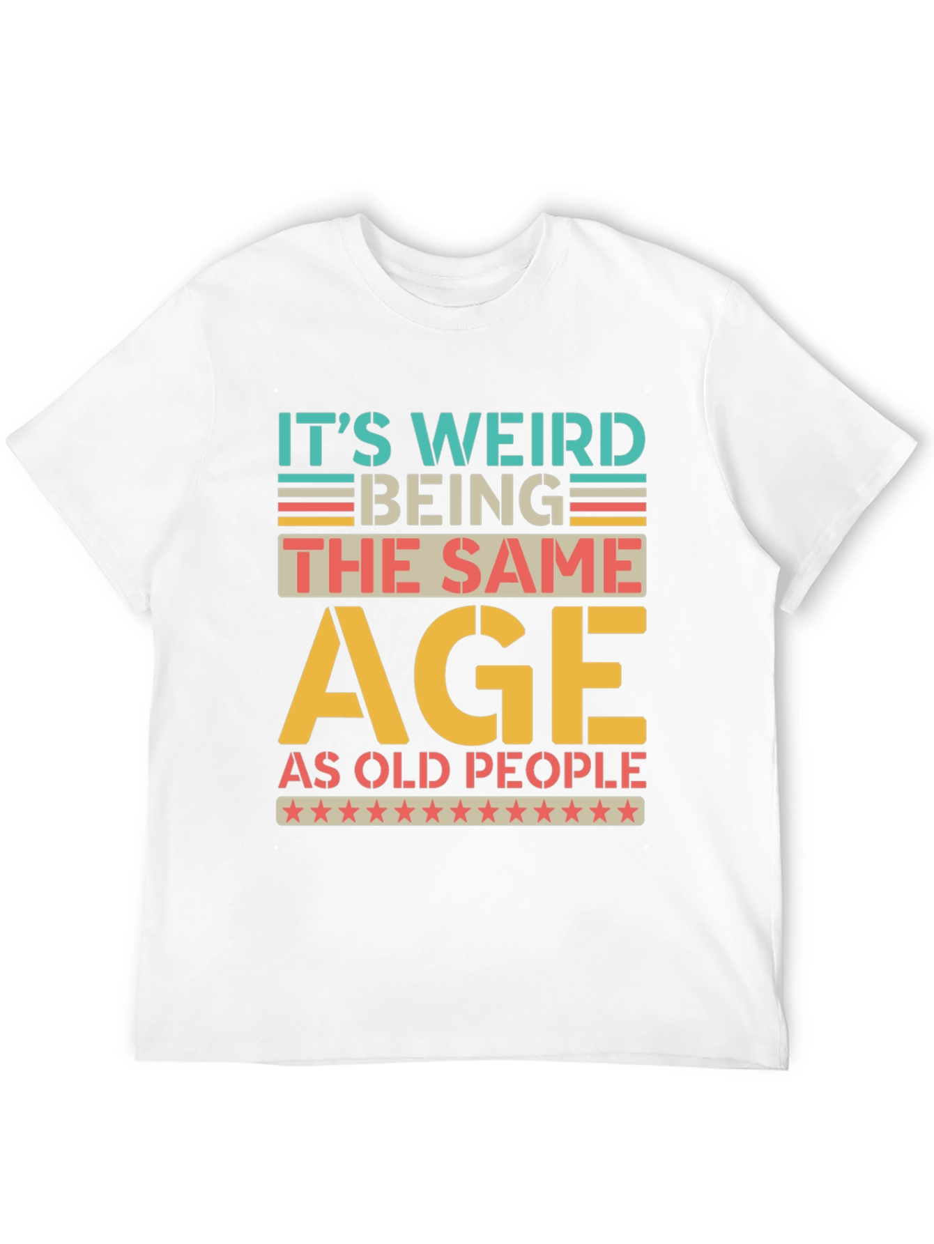 Funny Same Age as Old People Graphic T-Shirt