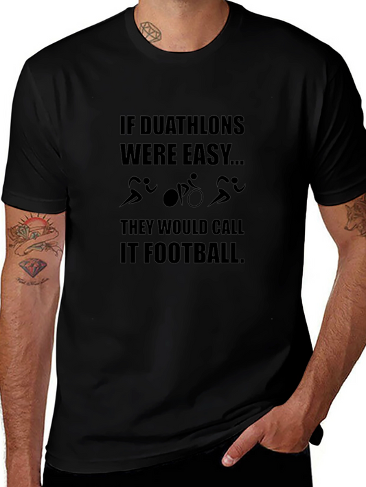 Duathlon T-Shirt - If Duathlons Were Easy...