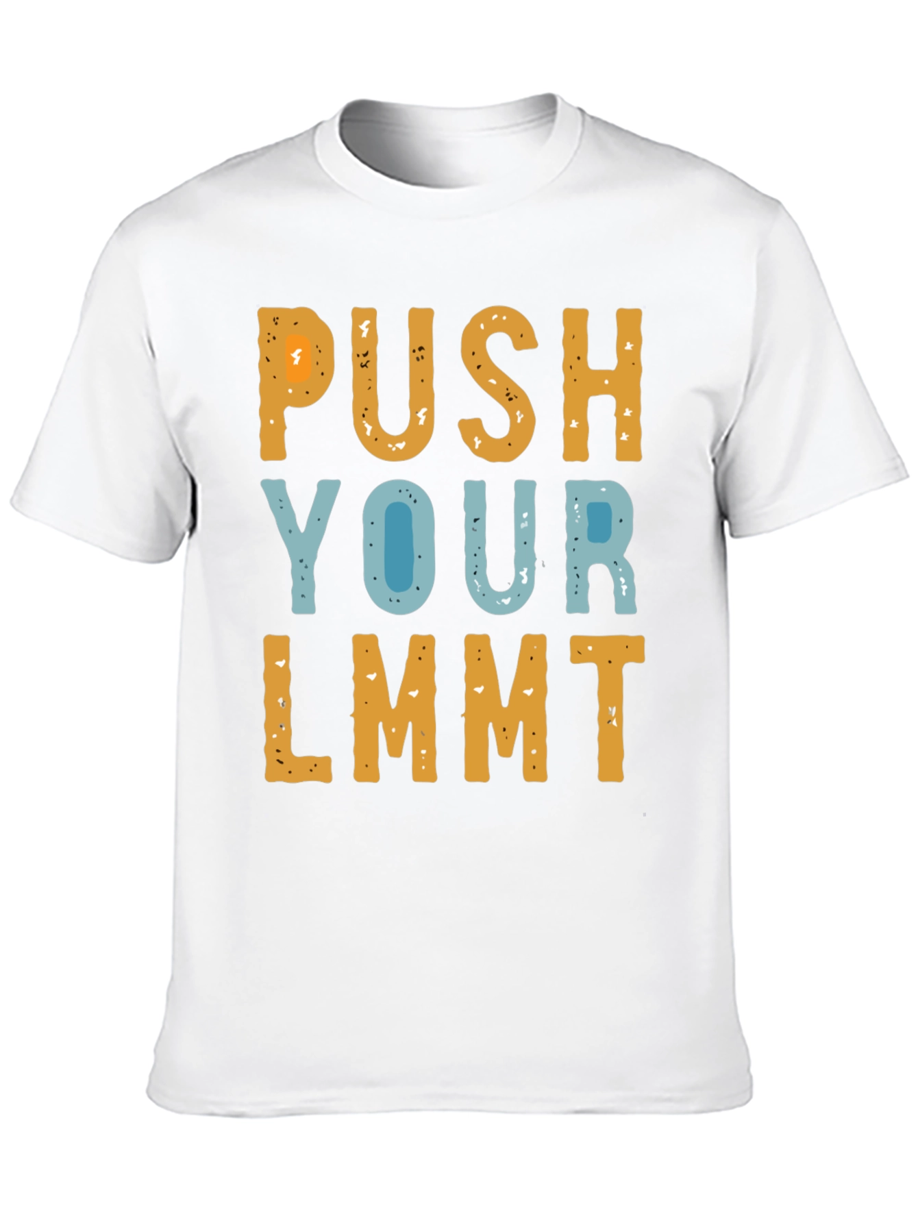 Push Your LMMT T-Shirt Funny Novelty Tee