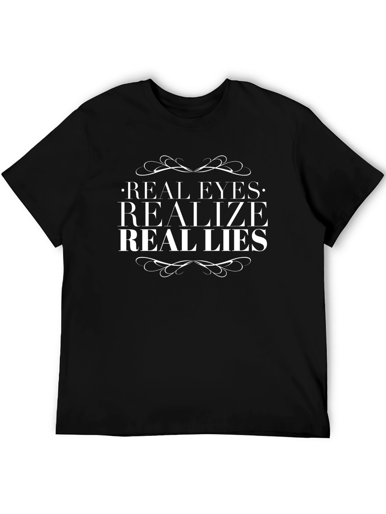 Real Eyes Realize Real Lies Graphic Tee