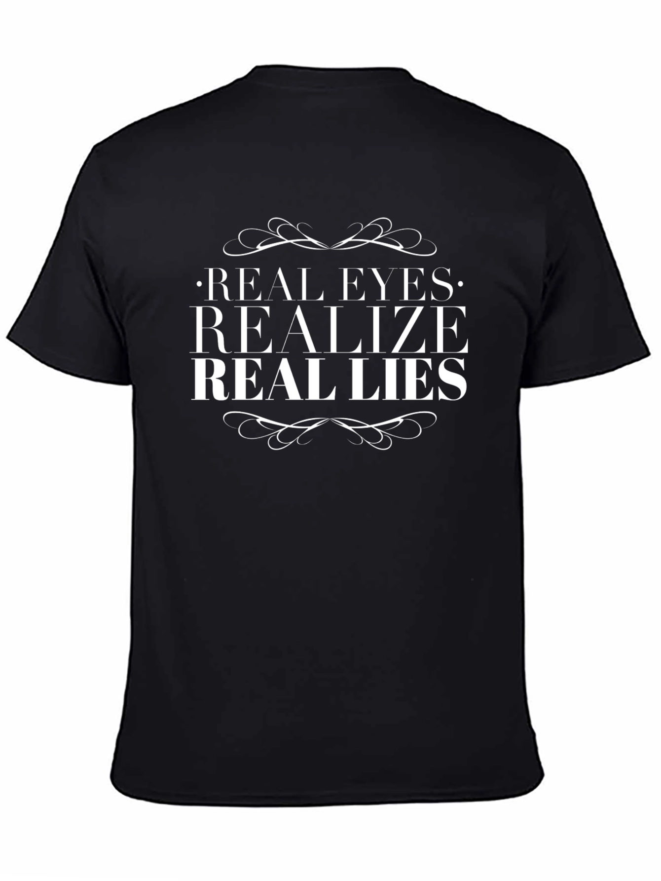 Real Eyes Realize Real Lies Graphic Tee