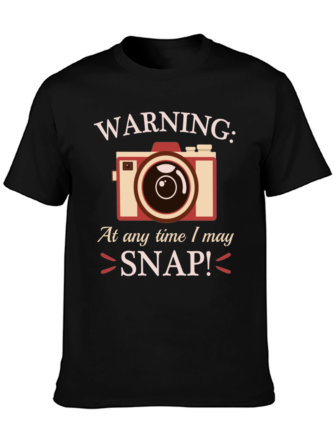 Warning: I May Snap! Photographer T-Shirt