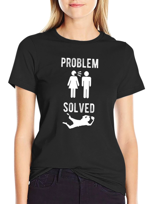 Problem Solved T-Shirt Funny Graphic Tee