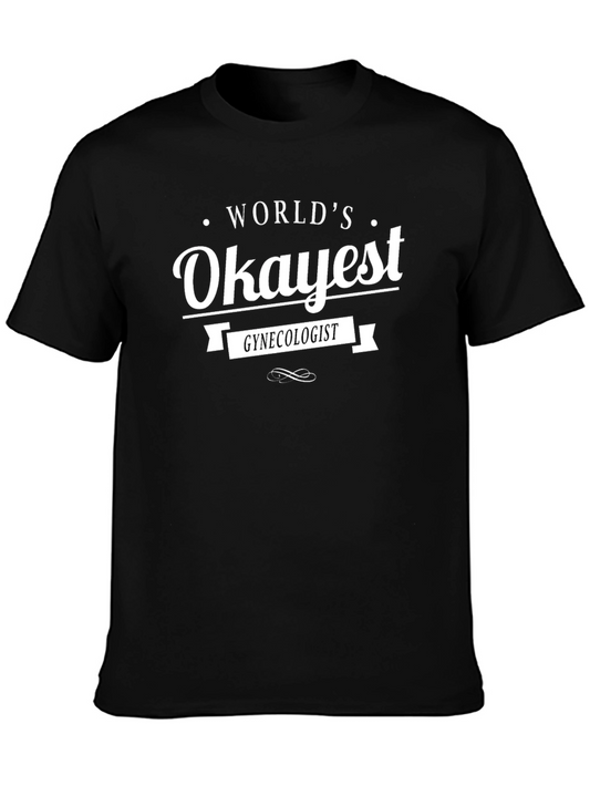 Worlds Okayest Gynecologist Black T-Shirt