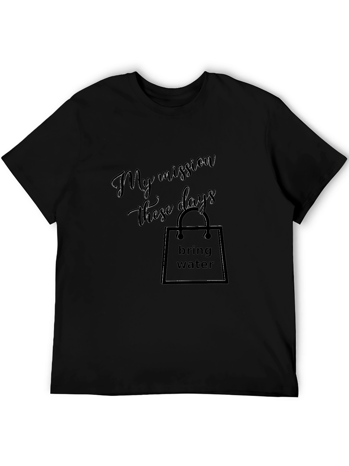My Mission T-Shirt: Bring Water Black Tee