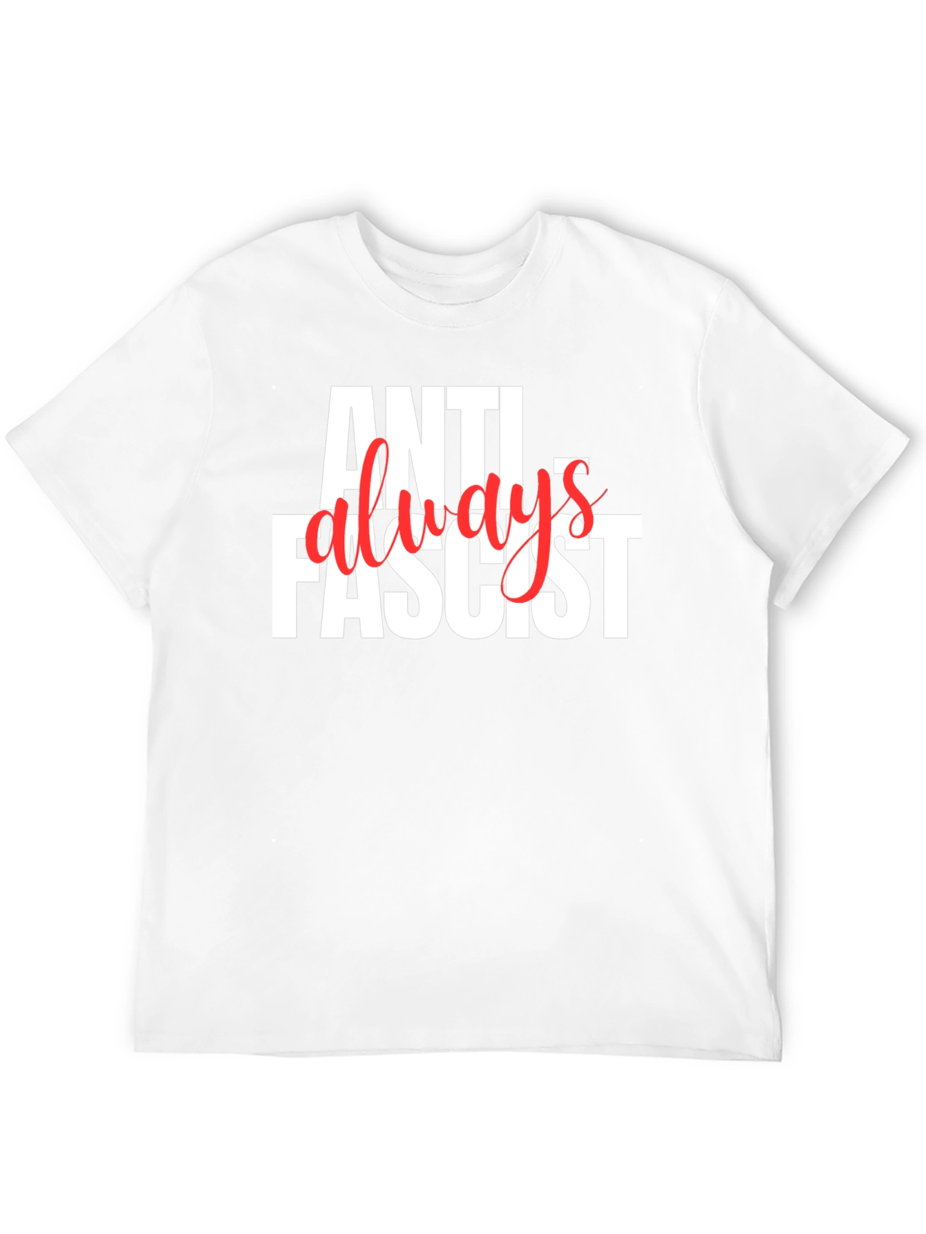 Anti-Fascist Always Graphic Tee - Bold Political Statement T-Shirt