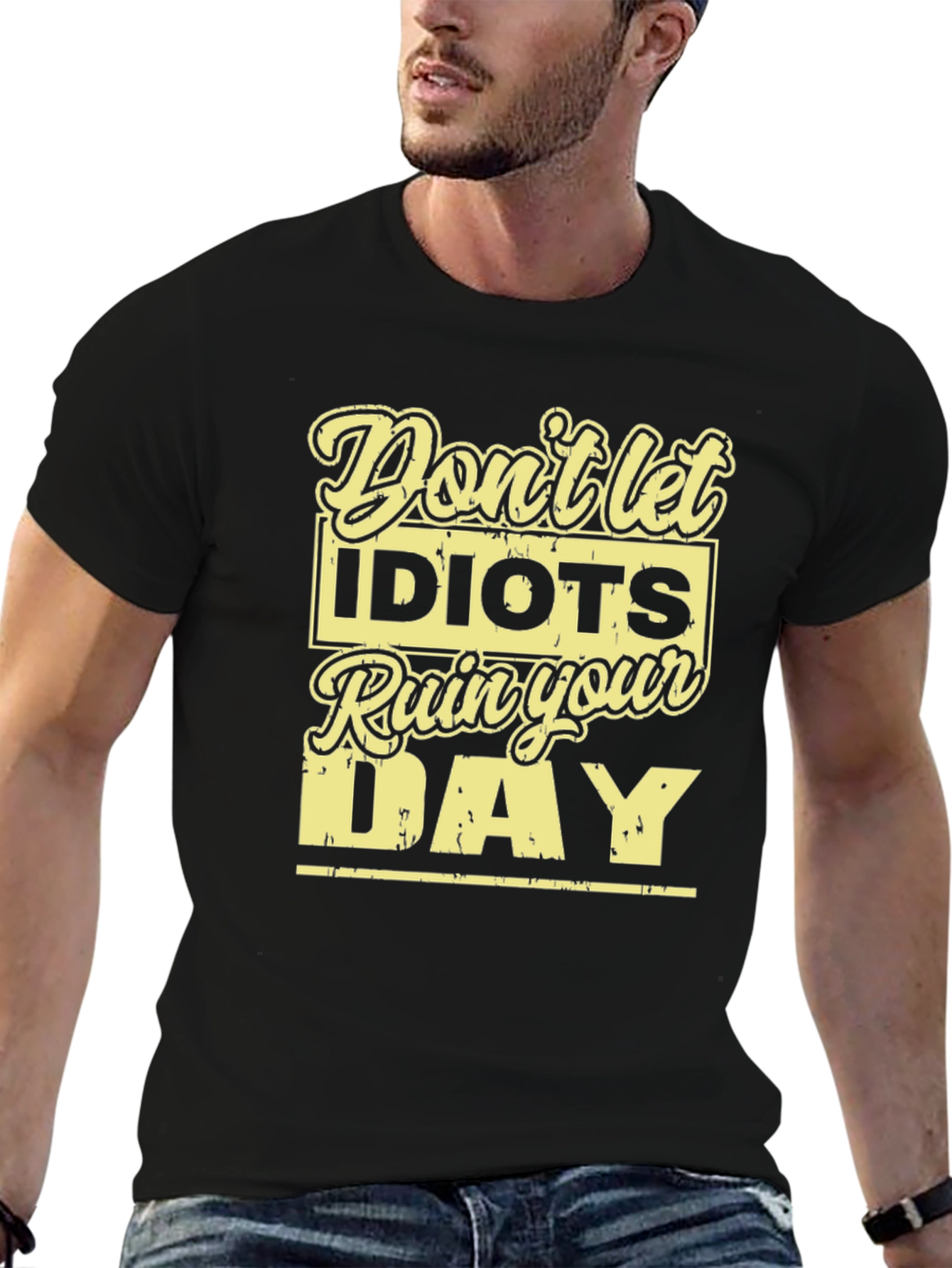 Dont Let Idiots Ruin Your Day T-Shirt