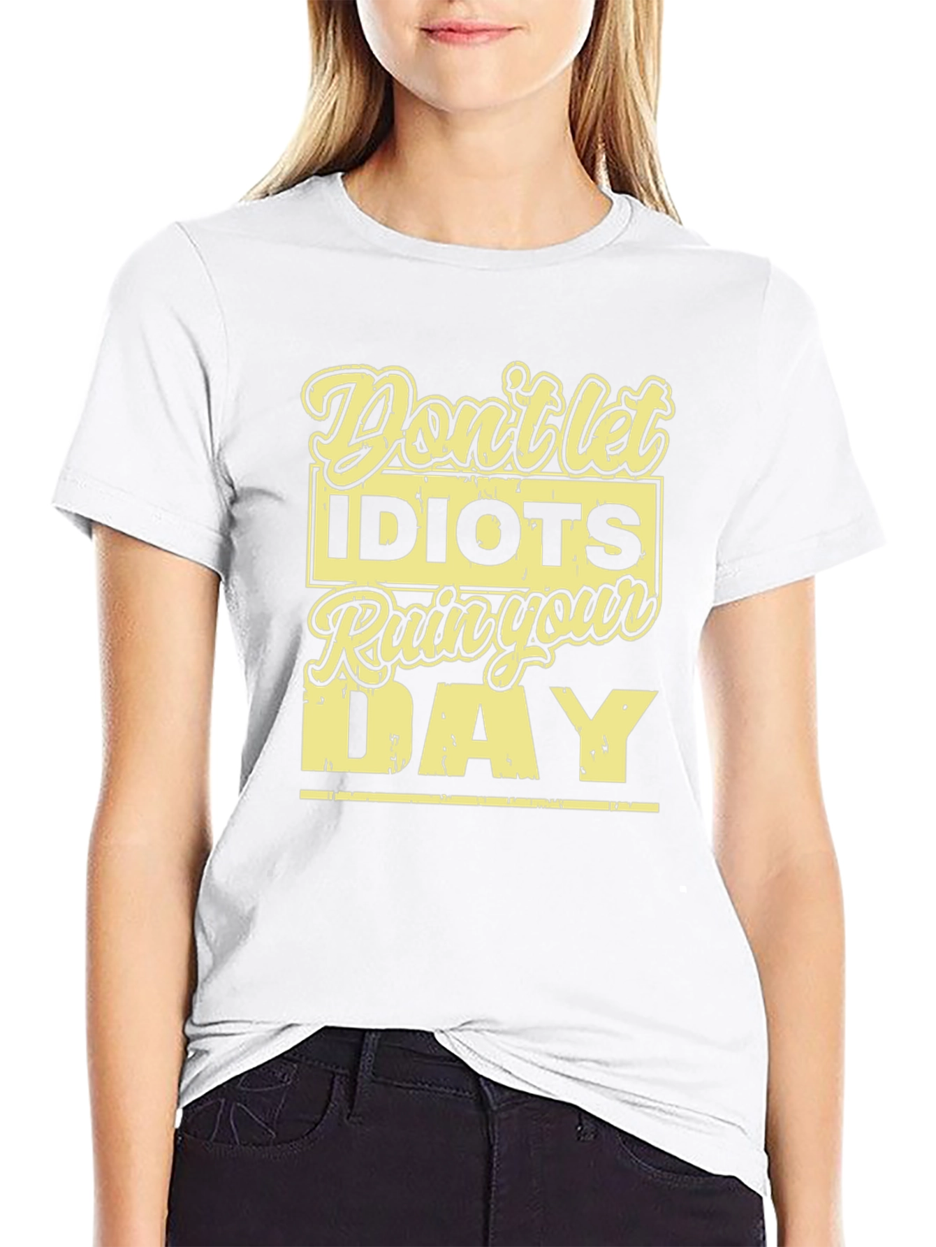 Dont Let Idiots Ruin Your Day T-Shirt