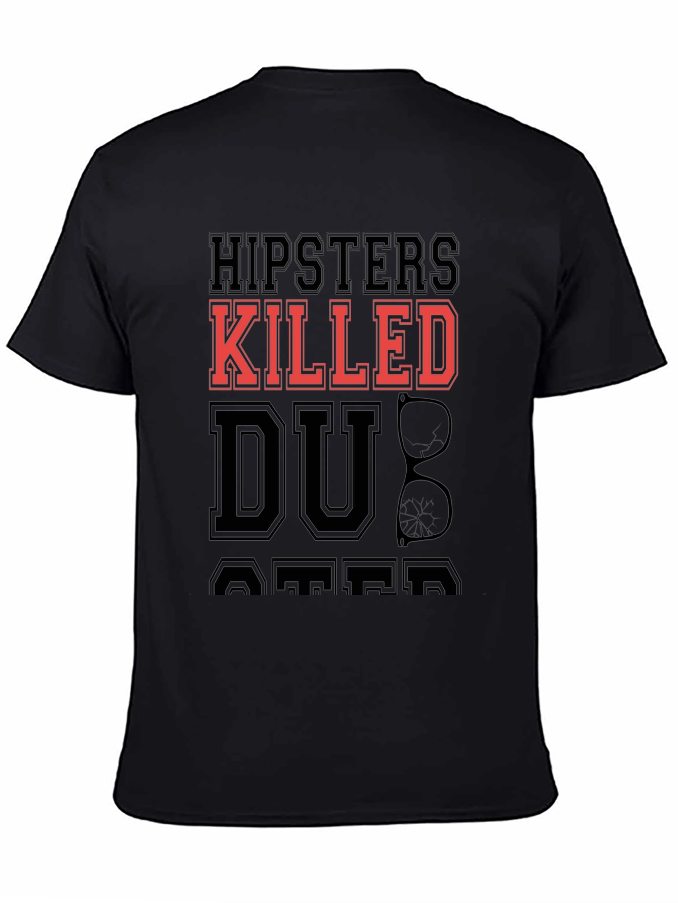 Hipsters Killed Dude T-Shirt
