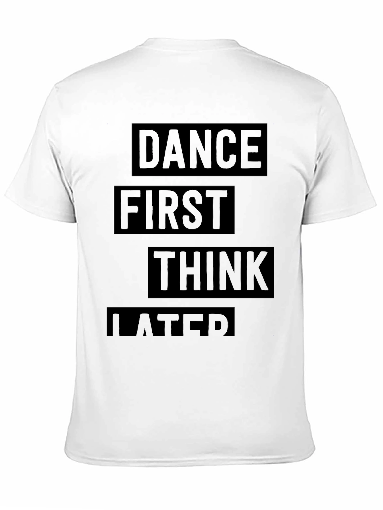 Dance First Think Later Black Graphic T-Shirt