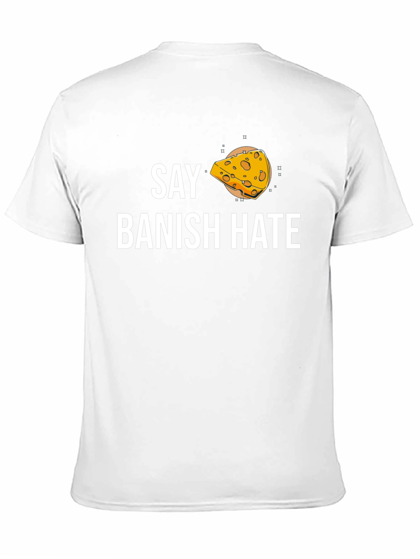 Say Cheese Banish Hate T-Shirt