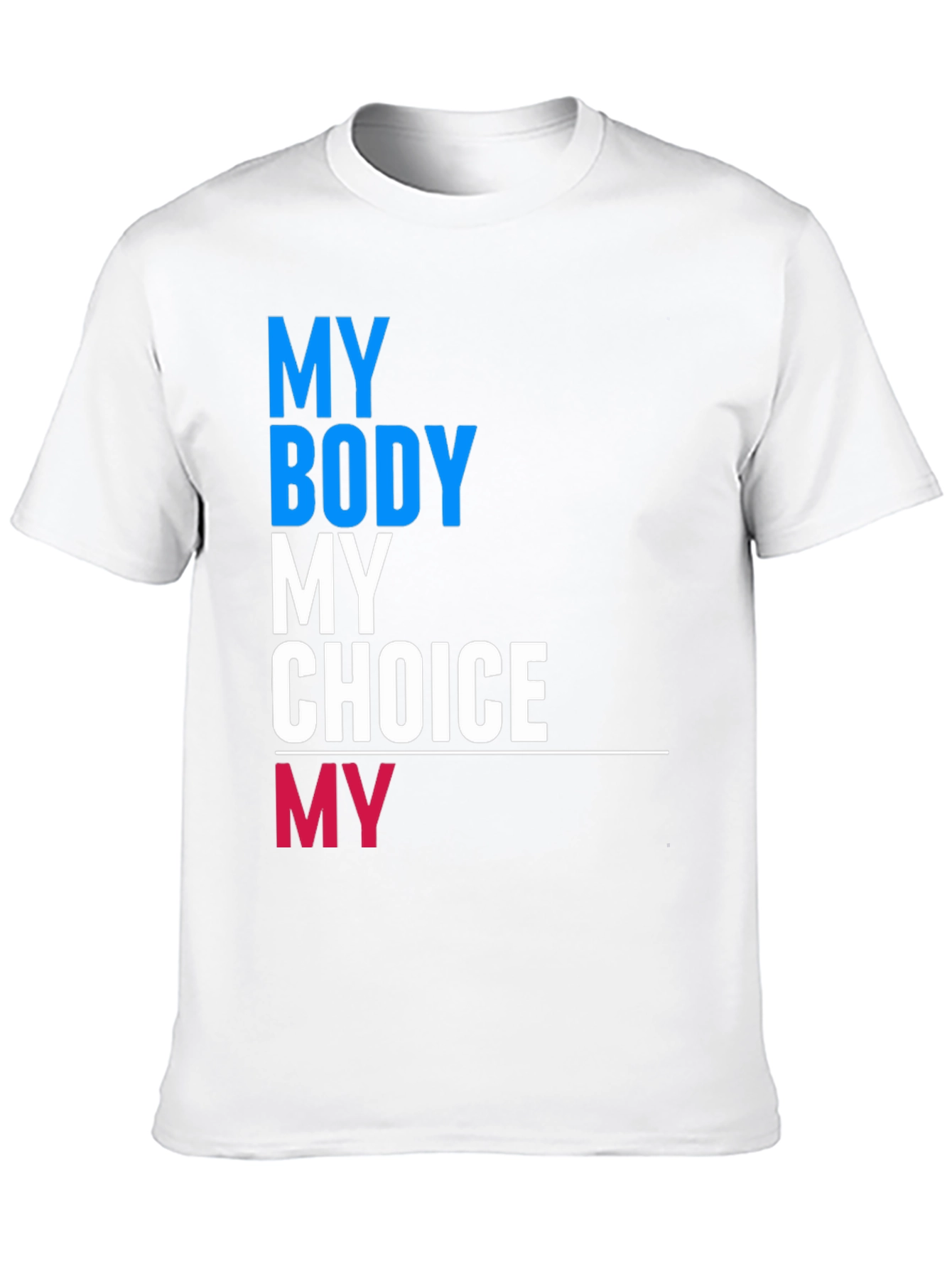 My Body My Choice Pro-Choice T-Shirt