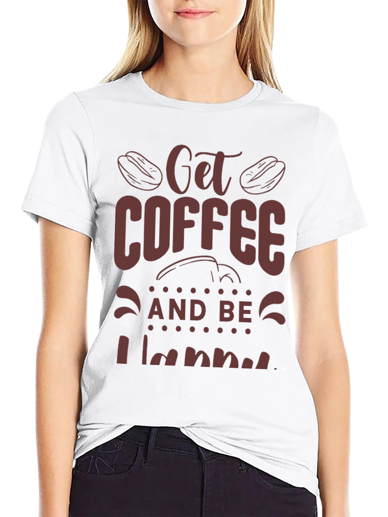 Coffee Lover Tee: Get Coffee and Be Happy