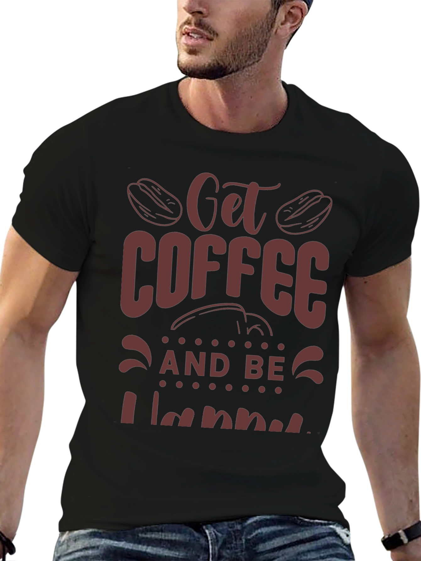Coffee Lover Tee: Get Coffee and Be Happy