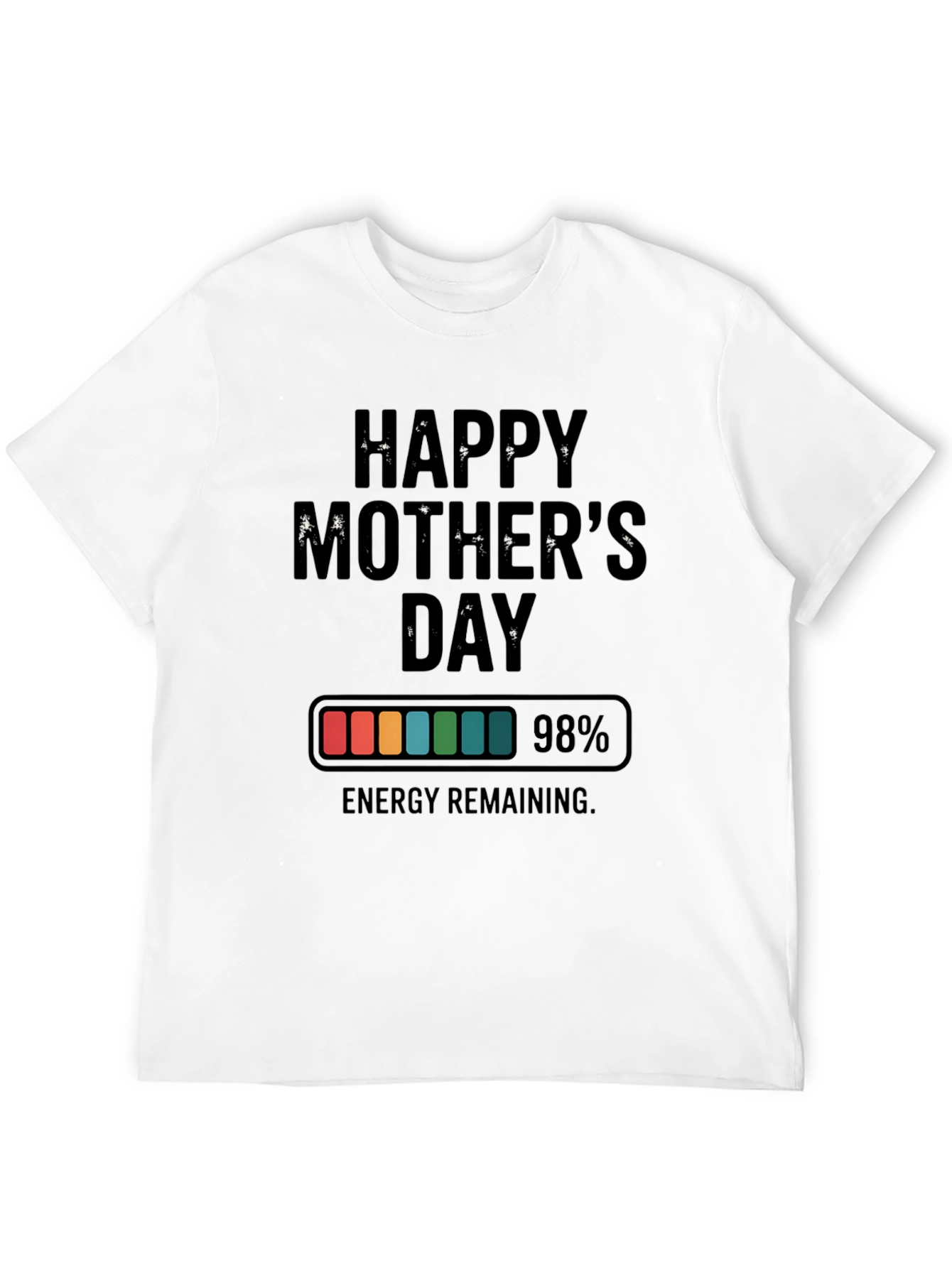 Happy Mothers Day 98% Energy T-Shirt