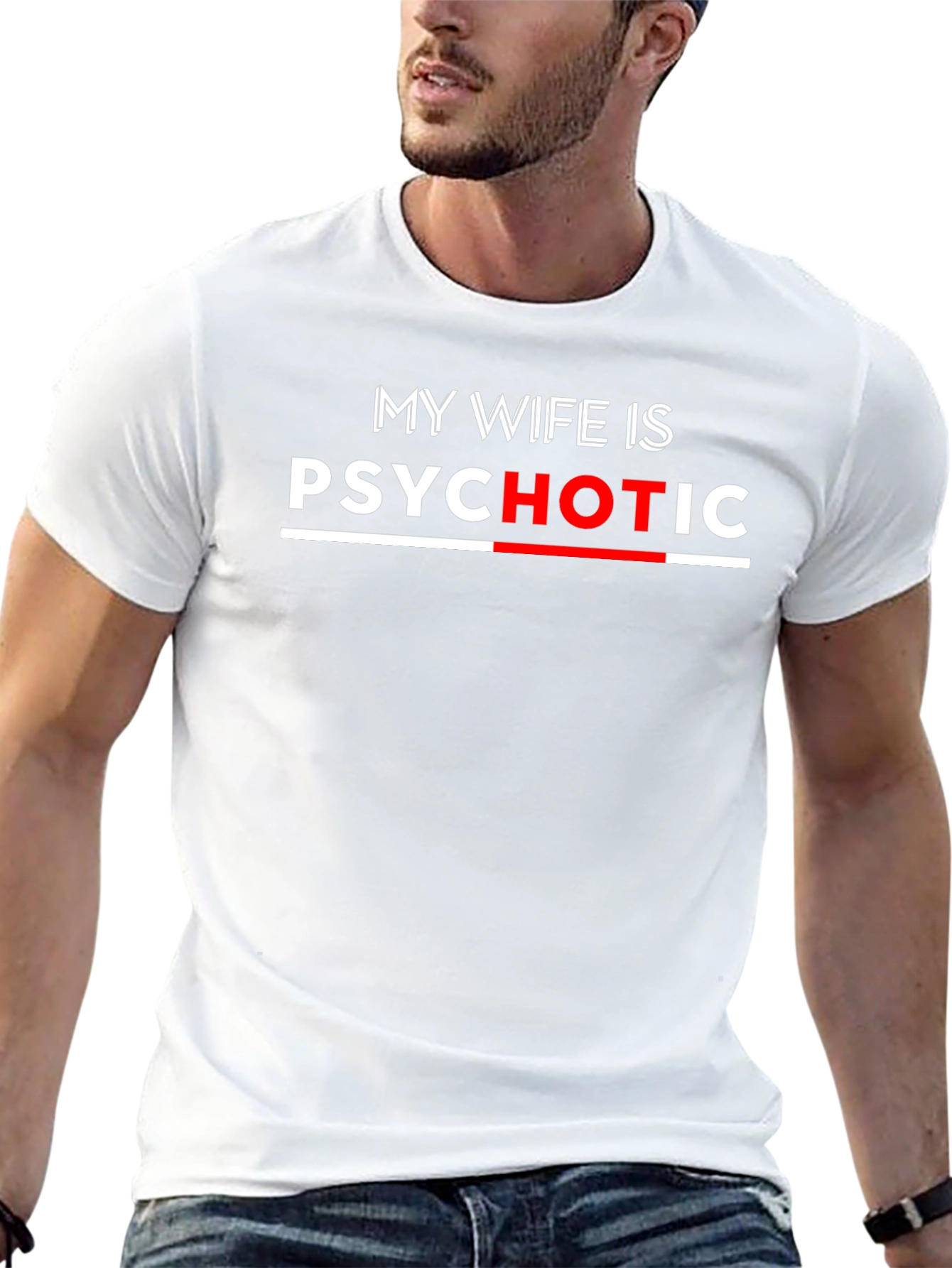 My Wife Is Psychotic Funny T-Shirt