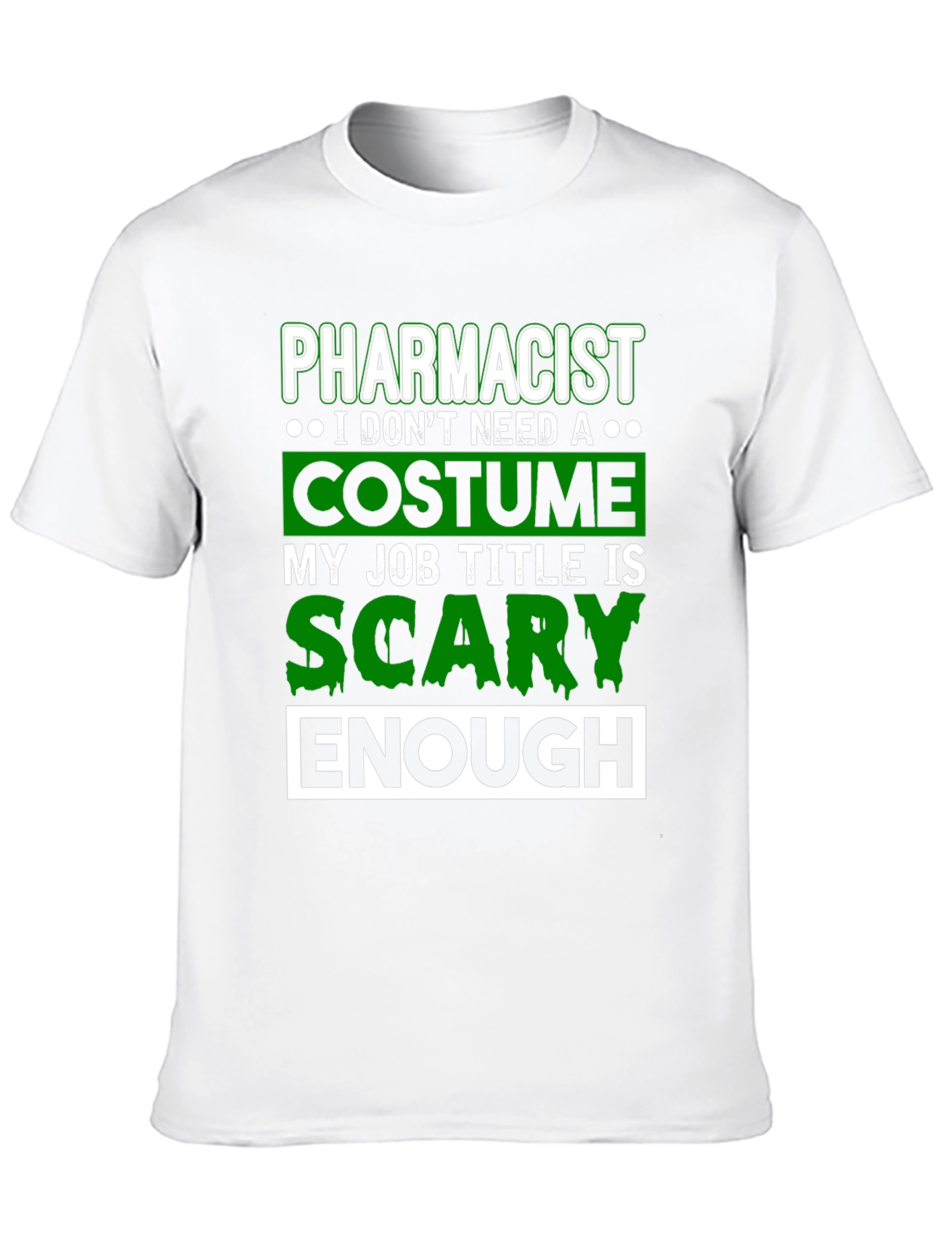 Pharmacist Scary Enough Costume T-Shirt