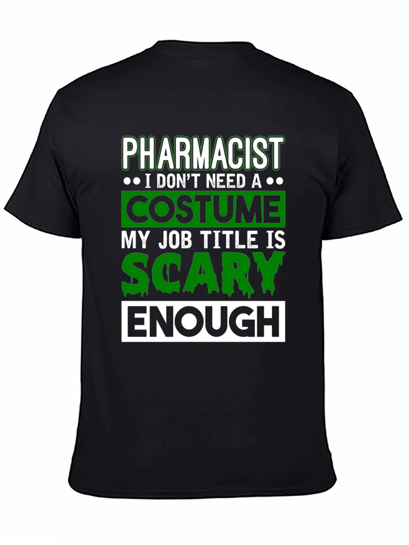 Pharmacist Scary Enough Costume T-Shirt