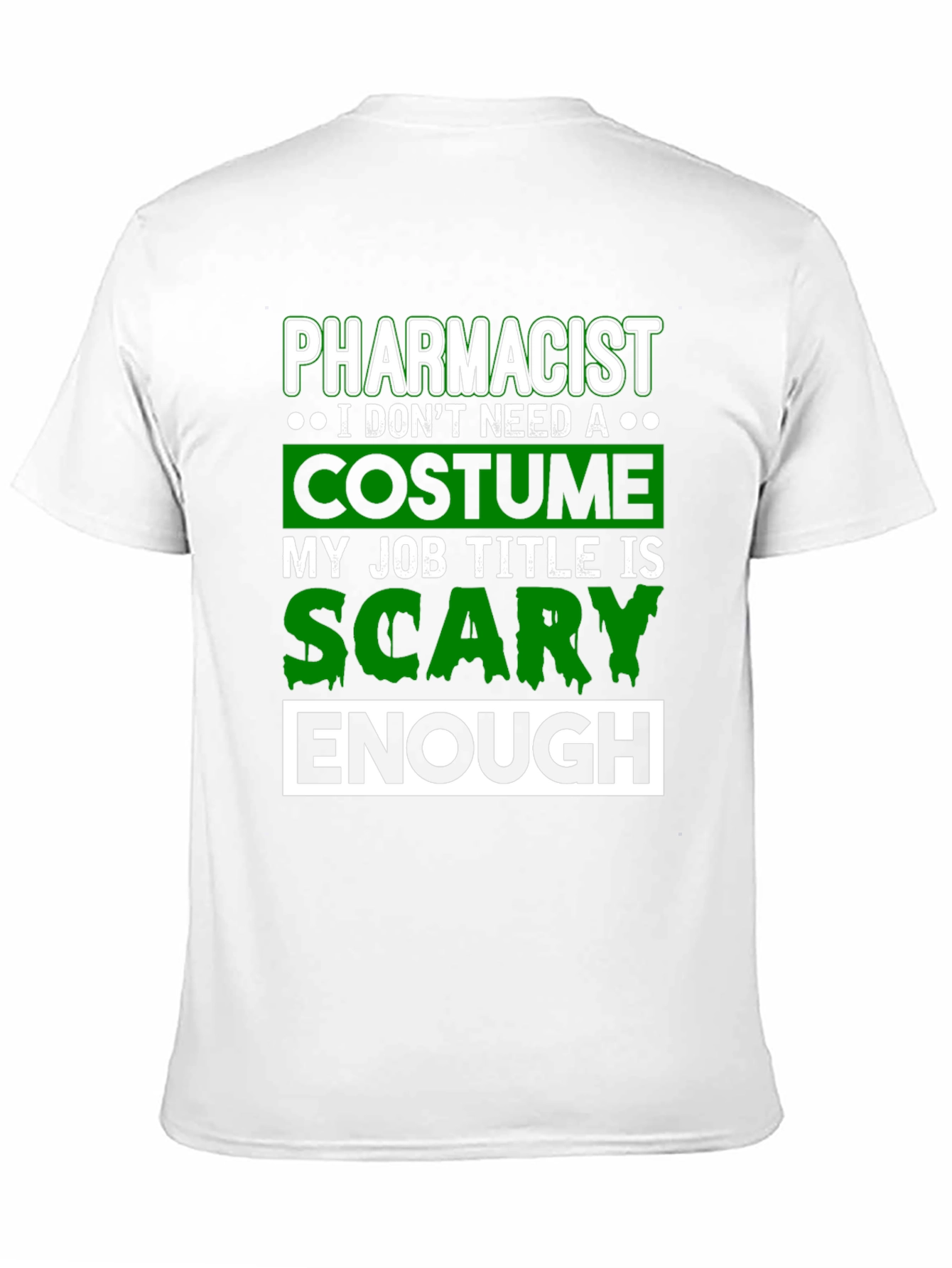 Pharmacist Scary Enough Costume T-Shirt