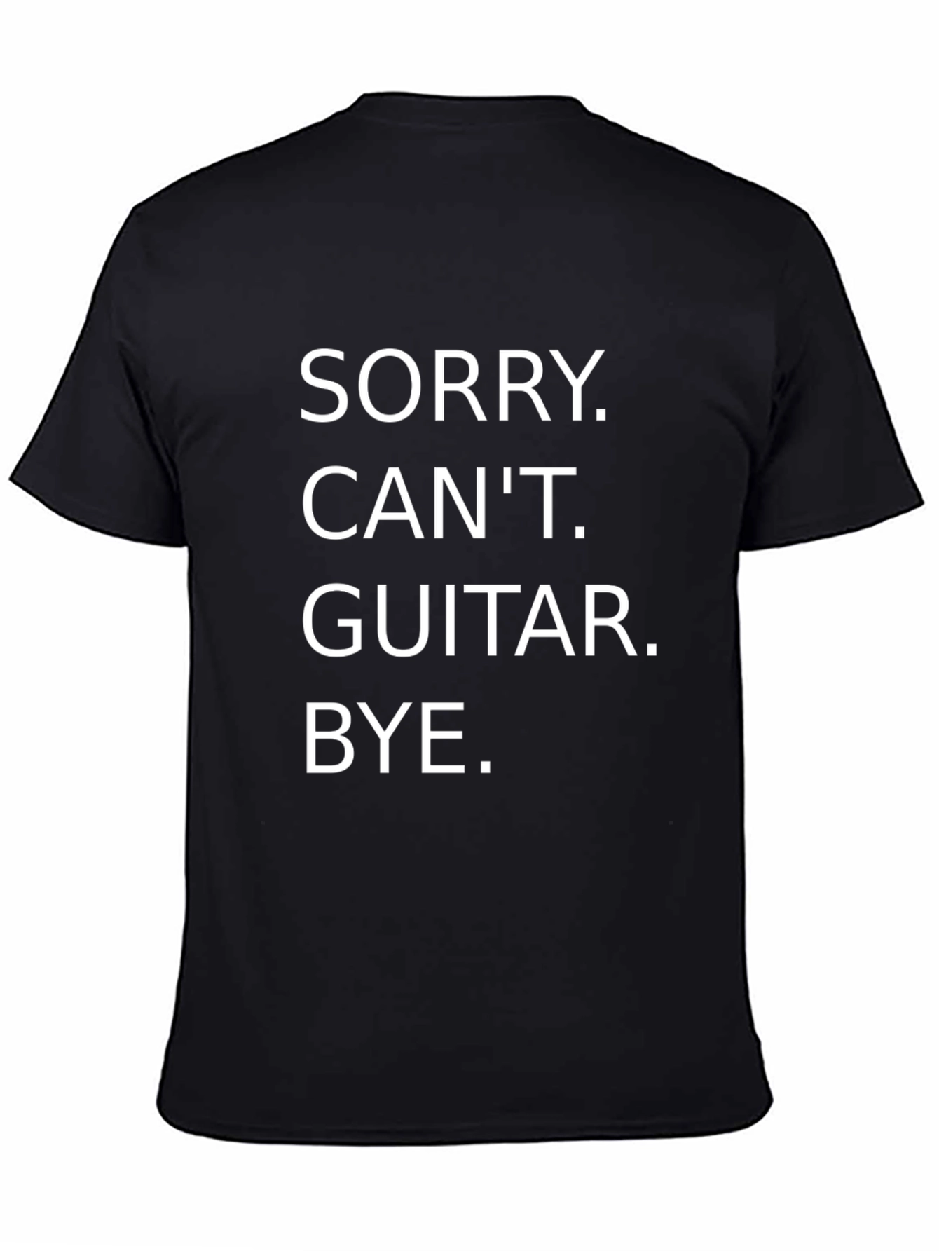 Sorry Cant Guitar Bye T-Shirt