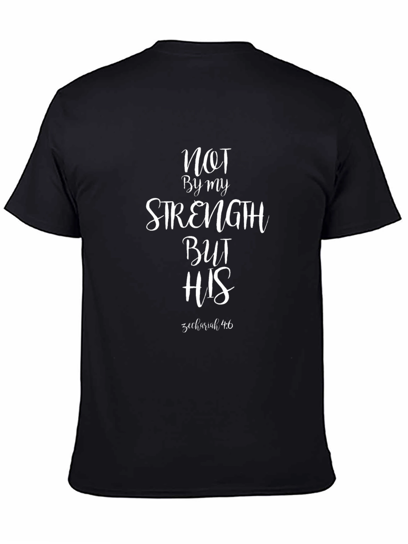 Christian T-Shirt: Not By My Strength