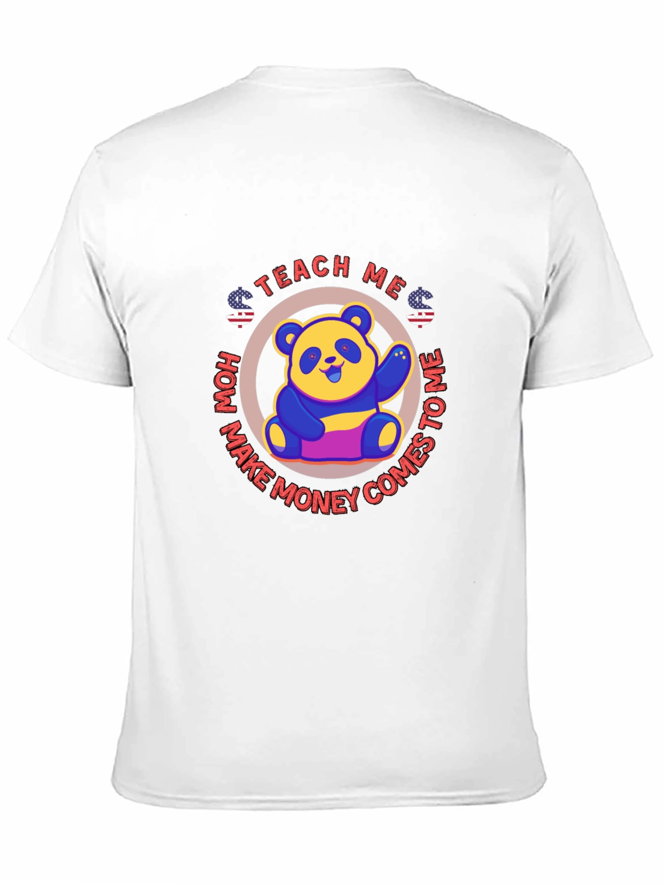 Teach Me How Make Money Comes to Me T-Shirt
