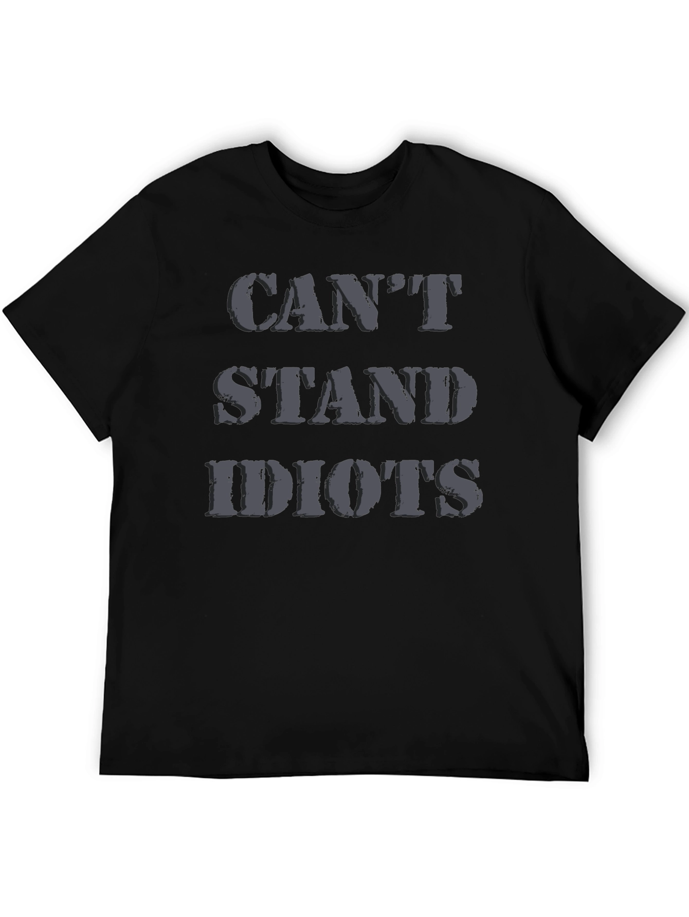 Cant Stand Idiots Black Graphic T-Shirt