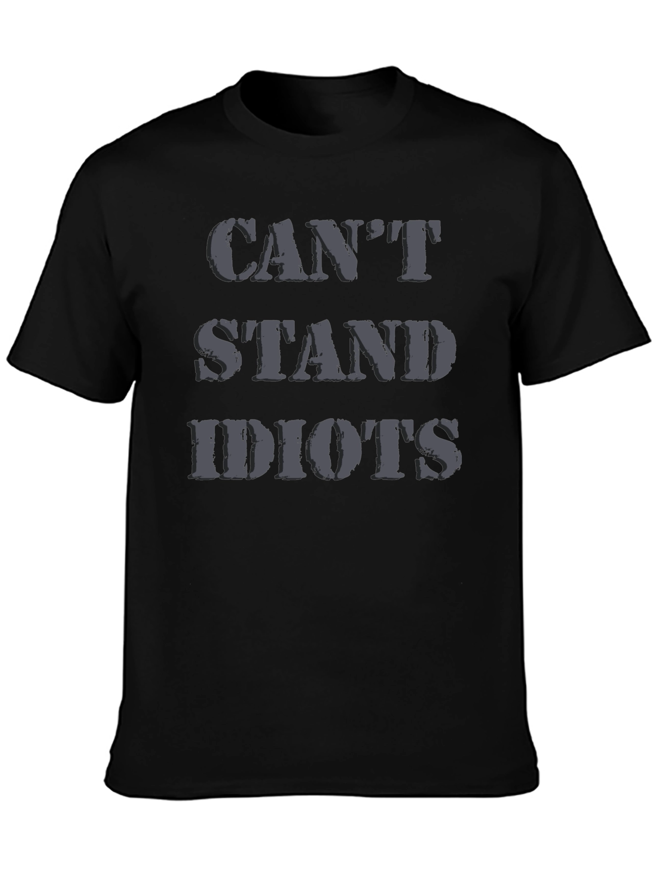 Cant Stand Idiots Black Graphic T-Shirt