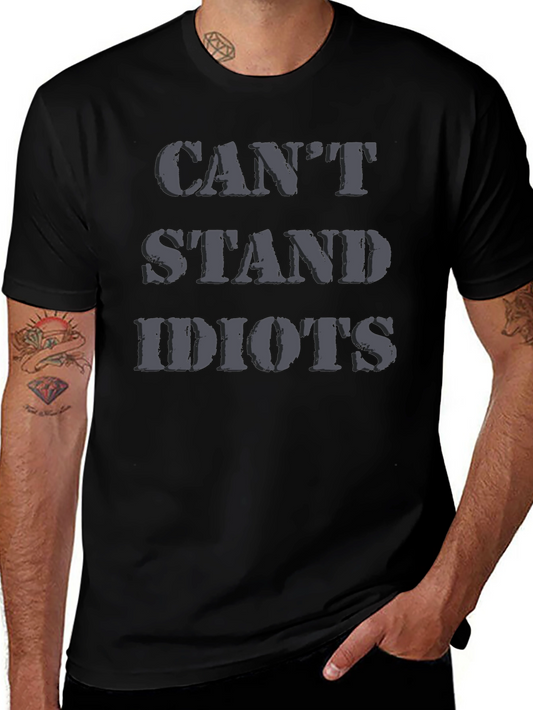 Cant Stand Idiots Black Graphic T-Shirt
