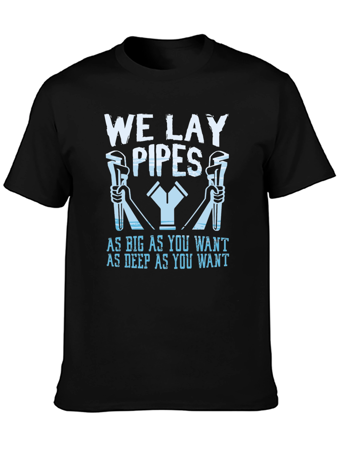 We Lay Pipes Funny Plumber T-Shirt