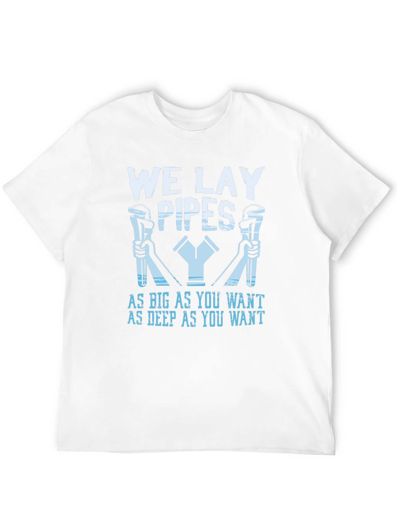 We Lay Pipes Funny Plumber T-Shirt