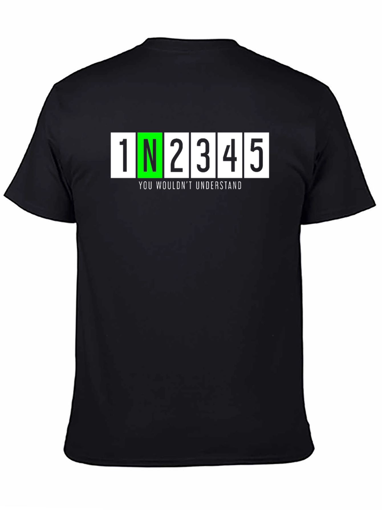 1N2345 You Wouldnt Understand T-Shirt - Black