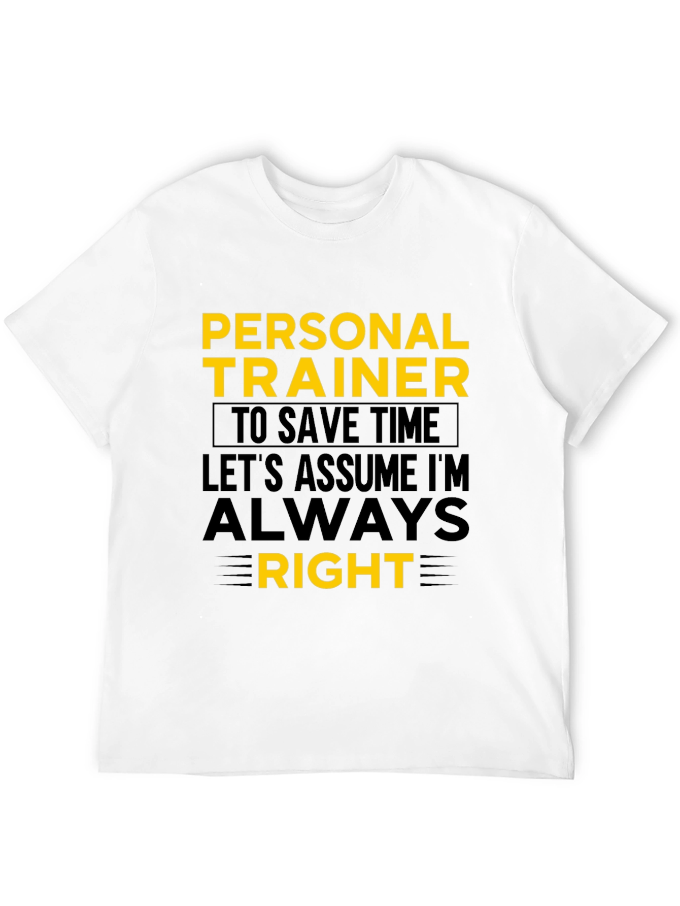 Personal Trainer Always Right T-Shirt