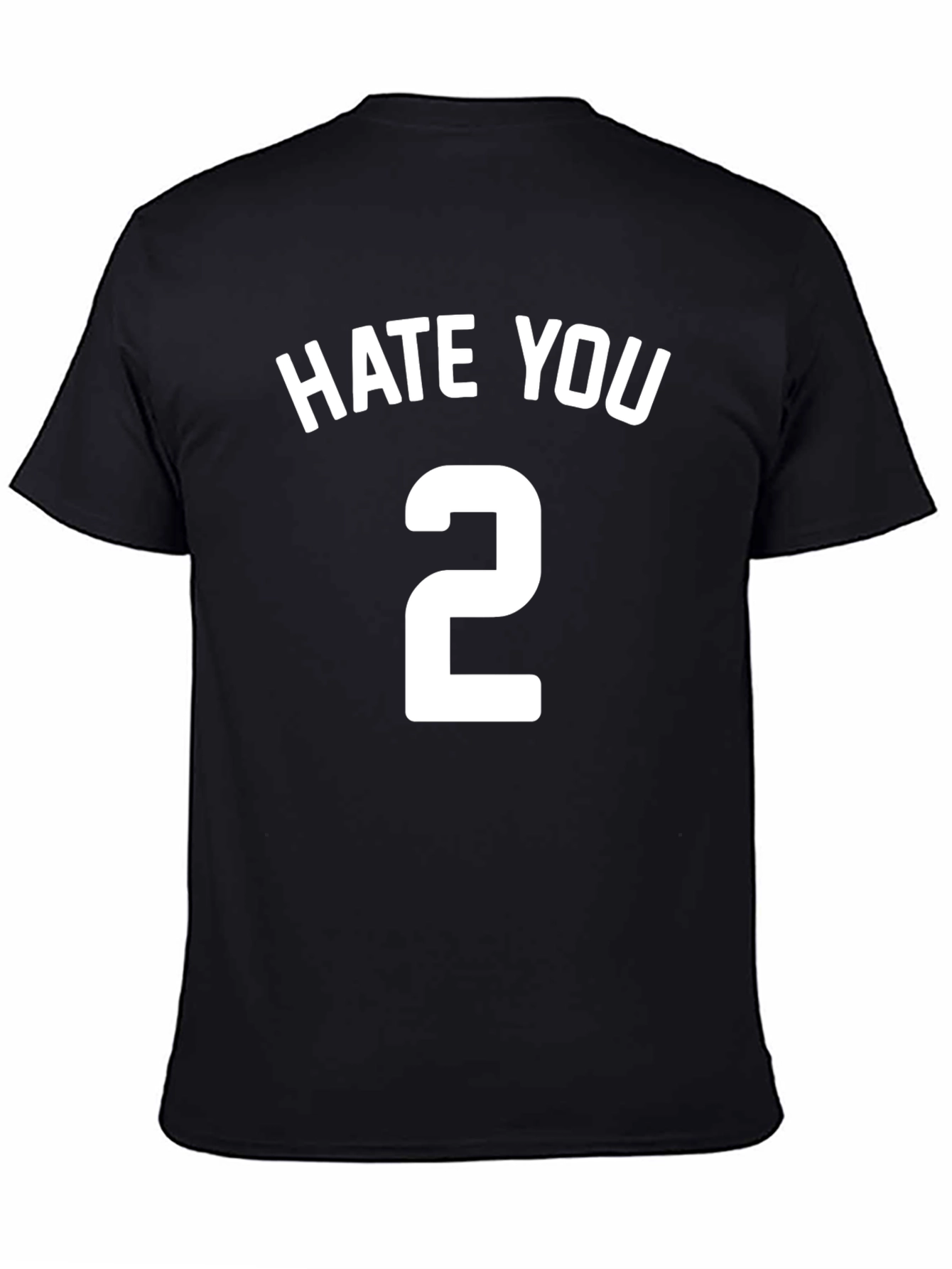 Hate You 2 Black T-Shirt